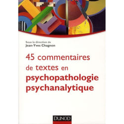 45 commentaires de textes en psychopathologie psychanalytique