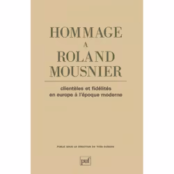 ISBN Hommage à Roland Mousnier. Clientèles et fidélités en Europe à l'époque moderne, histoire, Français, 416 pages