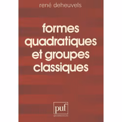 ISBN Formes quadratiques et groupes classiques, Littérature scientifique, Français, 456 pages