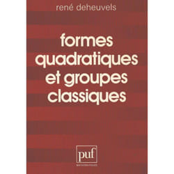 Formes quadratiques et groupes classiques (Broché)