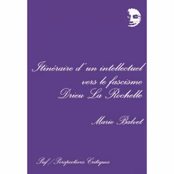 ISBN Itinéraire d'un intellectuel vers le fascisme : Drieu la Rochelle, Littérature, Français, 240 pages