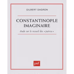 ISBN Constantinople imaginaire. Études sur le recueil des « patria », histoire, Français, 360 pages