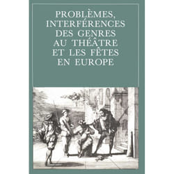 ISBN Problèmes, interférences des genres au théâtre et les fêtes en Europe livre Littérature Français