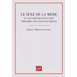 ISBN Le sexe de la mère et les divergences des théories psychanalytiques, Psychologie, Français, 248 pages