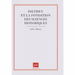 ISBN Dilthey et la fondation des sciences historiques, philosophie, Français, 288 pages