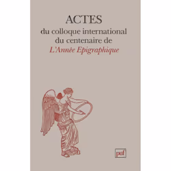 ISBN Actes du colloque international du centenaire de l'Année Épigraphique, histoire, Français, 360 pages