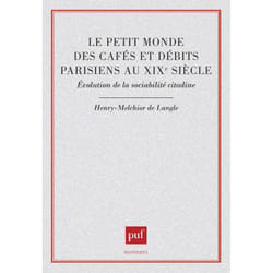 ISBN Le Petit monde des cafés et débits parisiens au XIXe siècle livre histoire Français