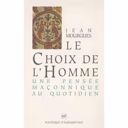 ISBN Le choix de l'homme : une pensée maçonnique au quotidien, philosophie, Français, 176 pages