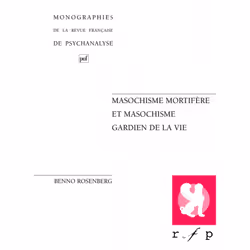 ISBN Masochisme mortifère et masochisme gardien de la vie, Psychologie, Français, 160 pages