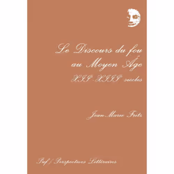 ISBN Le discours du fou au Moyen Âge, XIIe et XIIIe siècles, Littérature, Français, 424 pages