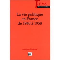 ISBN La vie politique en France de 1940 à 1958 livre Loi Français