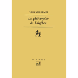ISBN La philosophie de l'algèbre, philosophie, Français, 592 pages