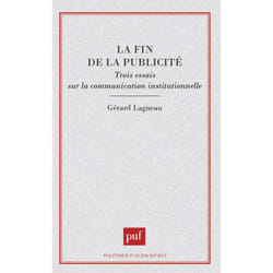 ISBN La fin de la publicité. Trois essais sur la communication institutionnelle livre Education Français