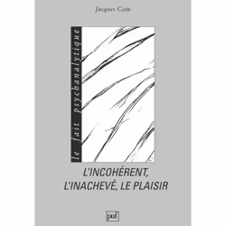 ISBN L'incohérent, l'inachevé, le plaisir, Psychologie, Français, 192 pages