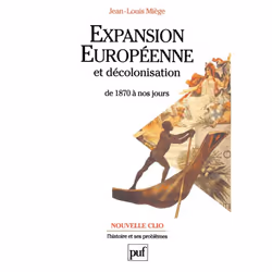 ISBN Expansion européenne et décolonisation de 1870 à nos jours, histoire, Français, 432 pages