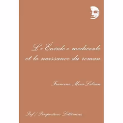 ISBN L'énéide médiévale et la naissance du roman, Littérature, 256 pages