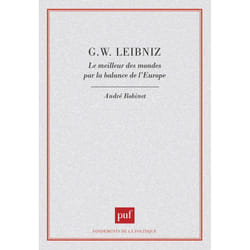 ISBN G. W. Leibniz. Le meilleur des mondes par la balance de l'Europe livre philosophie Français