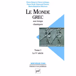 ISBN Le monde grec aux temps classiques. Tome 1. Le Ve siècle, histoire, Français, 520 pages