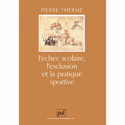 ISBN L'échec scolaire, l'exclusion et la pratique sportive, Education, Français, 256 pages