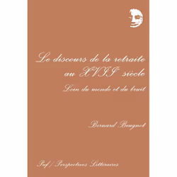 ISBN Le discours de la retraite au XVIIe siècle, Littérature, Français, 320 pages