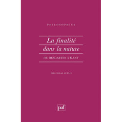 ISBN La finalité dans la nature de Descartes à Kant livre philosophie Français