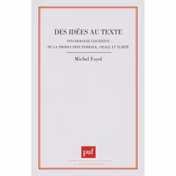 ISBN Des idées au texte : psychologie cognitive de la production verbale orale et écrite, Psychologie, Français, 296 pages