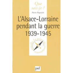 L'Alsace-Lorraine pendant la Guerre, 1939-1945
