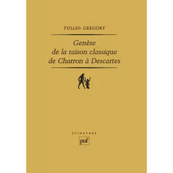 ISBN Genèse de la raison classique, de Charron à Descartes, philosophie, Français, 376 pages