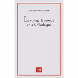 ISBN Le voyage, le monde et la bibliothèque, Littérature, Français, 264 pages