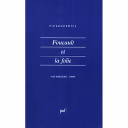 ISBN Foucault et la folie, philosophie, Français, 132 pages