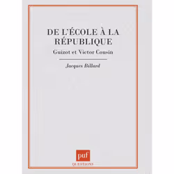 ISBN De l'école à la république : Guizot et Victor Cousin, histoire, Français, 240 pages