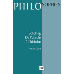 Schelling. De l'absolu à l'histoire (Broché)