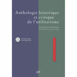 ISBN Anthologie historique et critique de l'utilitarisme. Volume 3, philosophie, Français, 384 pages
