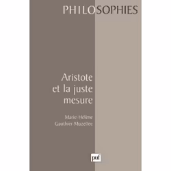 ISBN Aristote et la juste mesure, philosophie, Français, 136 pages