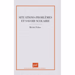 ISBN Situations-problèmes et savoir scolaire, Education, Français, 256 pages