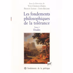 ISBN Les fondements philosophiques de la tolérance. Tome 1, philosophie, Français, 352 pages