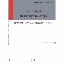 ISBN Pathologies de l'image du corps, Psychologie, Français, 240 pages