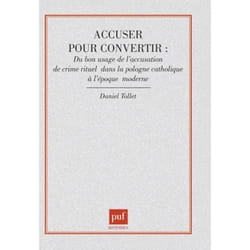 ISBN Accuser pour convertir : du bon usage de l'accusation de crime livre histoire Français