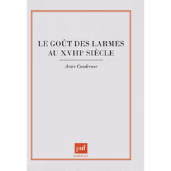 ISBN Le goût des larmes au XVIIIe siècle, Littérature, Français, 304 pages