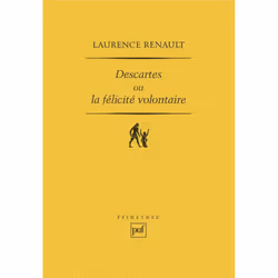 ISBN Descartes ou la félicité volontaire, philosophie, Français, 232 pages