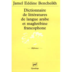 Dictionnaire de littératures de langue arabe et maghrébine francophone