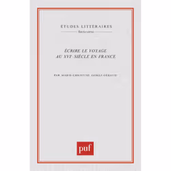 ISBN Écrire le voyage au XVIe siècle en France, Littérature, Français, 128 pages