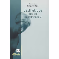 ISBN L'esthétique naît-elle au XVIIIe siècle ?, philosophie, Français, 168 pages
