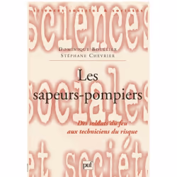 ISBN Les sapeurs-pompiers. Des soldats du feu aux techniciens du risque, Education, Français, 184 pages