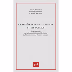 ISBN La muséologie des sciences et ses publics, Littérature scientifique, Français, 352 pages