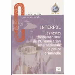 ISBN Les textes fondamentaux de l'organisation internationale de police criminelle, Loi, Français, 472 pages