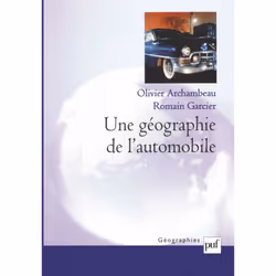 ISBN Une géographie de l'automobile, histoire, Français, 320 pages