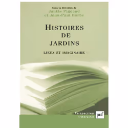 ISBN Histoires de jardins, histoire, Français, 304 pages