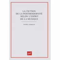 ISBN La fiction de la postmodernité, selon l'esprit de la musique, philosophie, Français, 344 pages