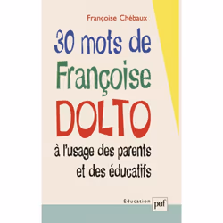 ISBN 30 mots de Françoise Dolto à l'usage des parents et des éducatifs, Education, Français, 256 pages